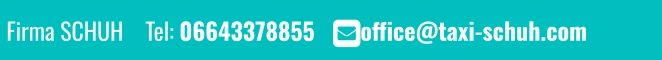 Firma SCHUH    Tel: 06643378855   office@taxi-schuh.com